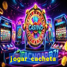 jogar cacheta online valendo dinheiro